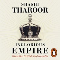 Inglorious Empire - Shashi Tharoor - audiobook