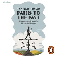 Paths to the Past - Francis Pryor - audiobook