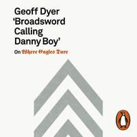 'Broadsword Calling Danny Boy' - Geoff Dyer - audiobook