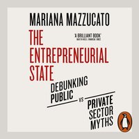 The Entrepreneurial State - Mariana Mazzucato - audiobook