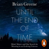 Until the End of Time - Brian Greene - audiobook