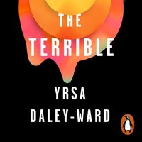 The Terrible - Yrsa Daley-Ward - audiobook