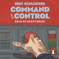 Command and Control - Eric Schlosser - audiobook