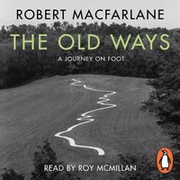 Old Ways - Robert Macfarlane - audiobook