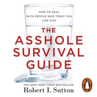 Asshole Survival Guide - Robert I Sutton - audiobook