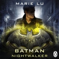 Batman: Nightwalker (DC Icons series) - Marie Lu - audiobook