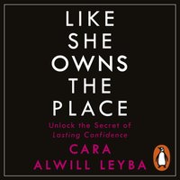 Like She Owns the Place - Cara Alwill Leyba - audiobook