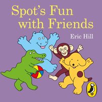 Spot's Fun with Friends - Eric Hill - audiobook
