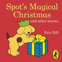 Spot's Magical Christmas and Other Stories - Eric Hill - audiobook