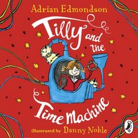 Tilly and the Time Machine - Adrian Edmondson - audiobook