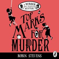 Top Marks For Murder - Robin Stevens - audiobook