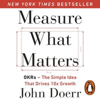 Measure What Matters - John Doerr - audiobook