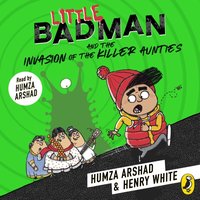 Little Badman and the Invasion of the Killer Aunties - Henry White - audiobook