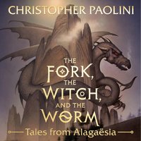 Fork, the Witch, and the Worm - Christopher Paolini - audiobook