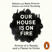 Our House is on Fire - Malena Ernman - audiobook