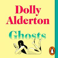 Ghosts - Dolly Alderton - audiobook