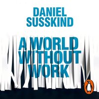 World Without Work - Daniel Susskind - audiobook