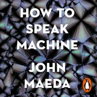 How to Speak Machine - John Maeda - audiobook