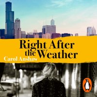 Right After the Weather - Carol Anshaw - audiobook