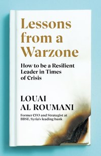 Lessons from a Warzone - Louai Al Roumani - audiobook