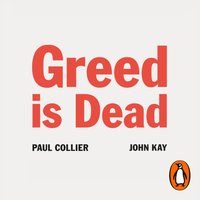 Greed Is Dead - Paul Collier - audiobook