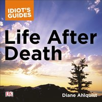 Complete Idiot's Guide to Life After Death - Diane Ahlquist - audiobook