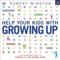Help Your Kids with Growing Up - Robert Winston - audiobook