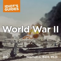 Complete Idiot s Guide to World War II - Ph.D. Mitchell G. Bard - audiobook