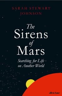 Sirens of Mars - Sarah Stewart Johnson - audiobook