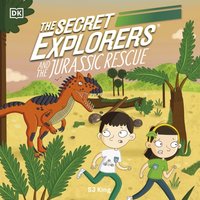 Secret Explorers and the Jurassic Rescue - SJ King - audiobook