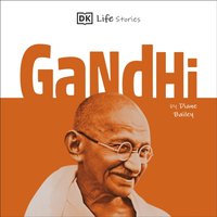 DK Life Stories: Gandhi - Diane Bailey - audiobook