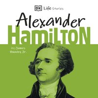 DK Life Stories: Alexander Hamilton - Jr James  Buckley - audiobook