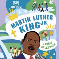 DK Life Stories: Martin Luther King Jr - Laurie Calkhoven - audiobook