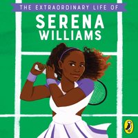 Extraordinary Life of Serena Williams - Shelina Janmohamed - audiobook