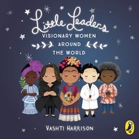 Little Leaders: Visionary Women Around the World - Vashti Harrison - audiobook