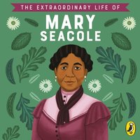 Extraordinary Life of Mary Seacole - Naida Redgrave - audiobook