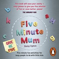 Five Minute Mum: Give Me Five - Daisy Upton - audiobook