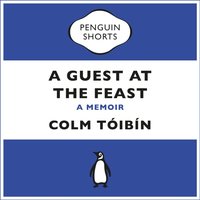 A Guest at the Feast - Colm Toibin - audiobook