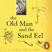 Old Man and the Sand Eel - Will Millard - audiobook