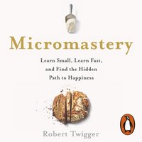 Micromastery - Robert Twigger - audiobook