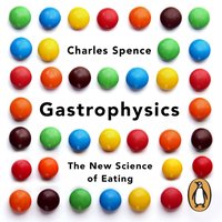 Gastrophysics - Charles Spence - audiobook