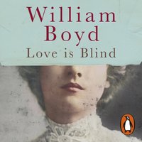 Love is Blind - William Boyd - audiobook