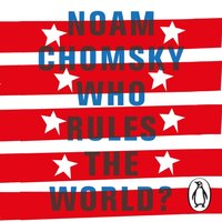 Who Rules the World? - Noam Chomsky - audiobook