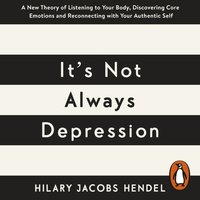 It's Not Always Depression - Hilary Jacobs Hendel - audiobook