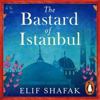 Bastard of Istanbul - Elif Shafak - audiobook