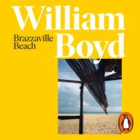 Brazzaville Beach - William Boyd - audiobook