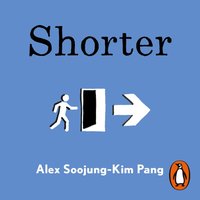 Shorter - Alex Soojung-Kim Pang - audiobook