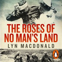 Roses of No Man's Land - Lyn Macdonald - audiobook