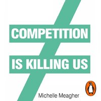 Competition is Killing Us - Michelle Meagher - audiobook