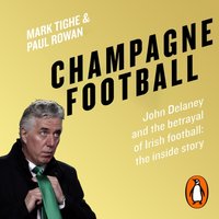 Champagne Football - Mark Tighe - audiobook